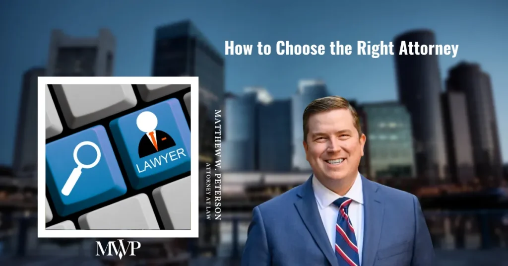 How to Choose the Right Attorney | Criminal Defense Attorney in Boston MA | The Law Office of Matthew Peterson