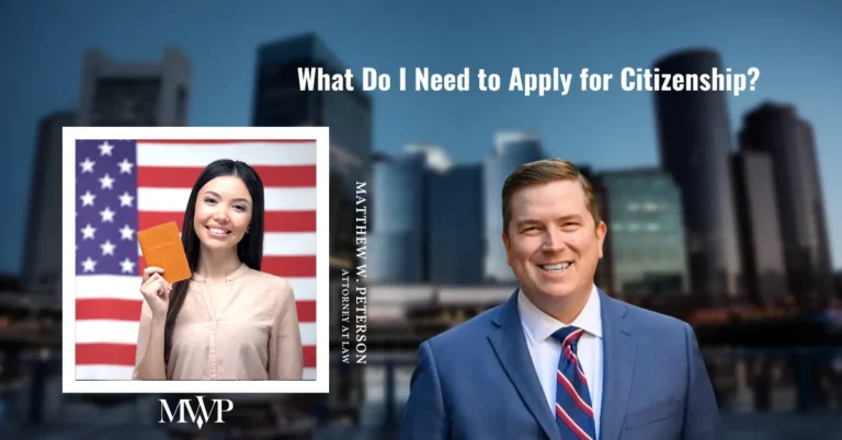 What Do I Need to Apply for Citizenship? | Boston Immigration Attorney | The Law Office of Matthew Peterson