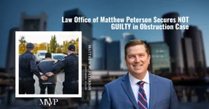 Not Guilty in Obstruction Case | Criminal Defense Attorney in Boston MA | The Law Office of Matthew Peterson