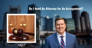 Do I Need An Attorney for An Arraignment? | Criminal Defense Attorney in Boston MA | The Law Office of Matthew Peterson