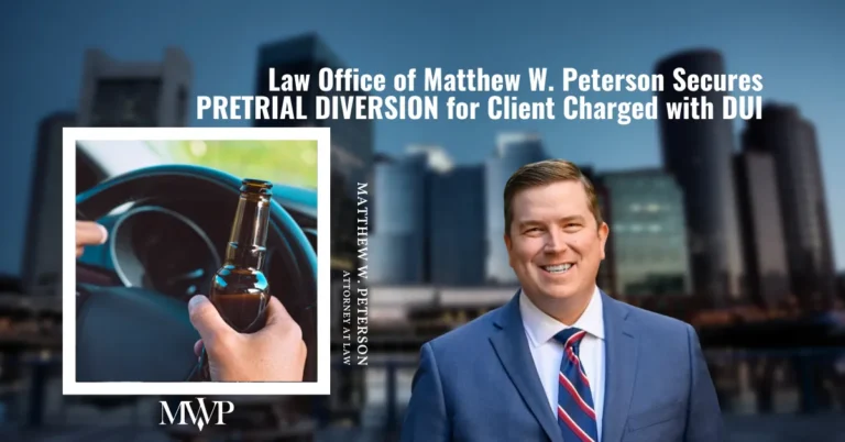 PRETRIAL DIVERSION for Client Charged with DUI | DUI Boston Attorney | The Law Office of Matthew Peterson