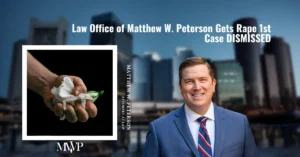 Gets Rape 1st Degree Case DISMISSED | Criminal Defense Attorney in Boston MA | The Law Office of Matthew Peterson