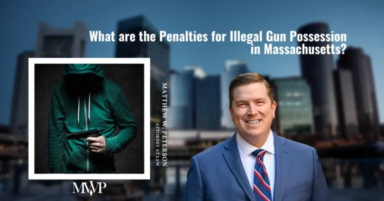 Penalties For Illegal Gun Possession | Boston Firearms and Gun rights Attorney | The Law Office of Matthew Peterson