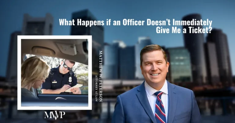 Officer Doesnt Immediately Give Me a Ticket? | DUI Boston Attorney | The Law Office of Matthew Peterson