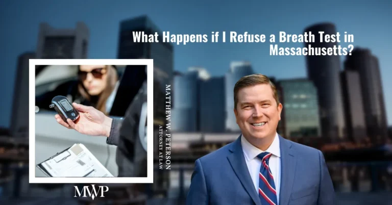 What Happens If I Refuse A Breath Test In Massachusetts | DUI Boston Attorney | The Law Office Of Matthew Peterson