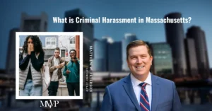 What is Criminal Harassment in Massachusetts? | Criminal Defense Attorney in Boston MA | The Law Office of Matthew Peterson