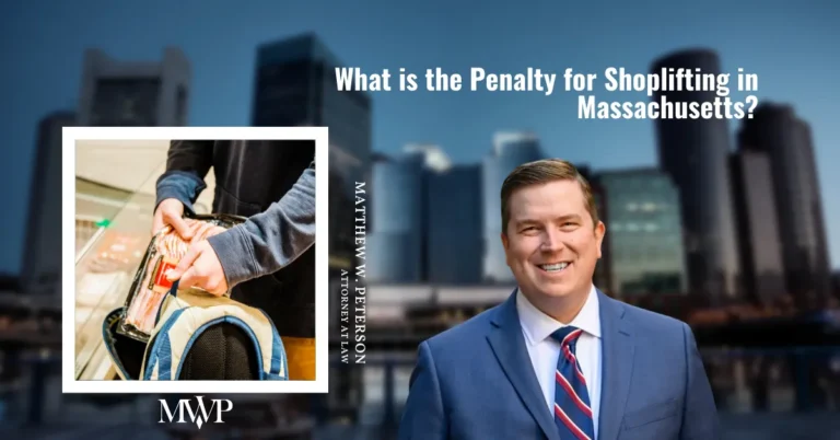 What is The Penalty for Shoplifting in Massachusetts | Criminal Defense Attorney in Boston MA | The Law Office of Matthew Peterson