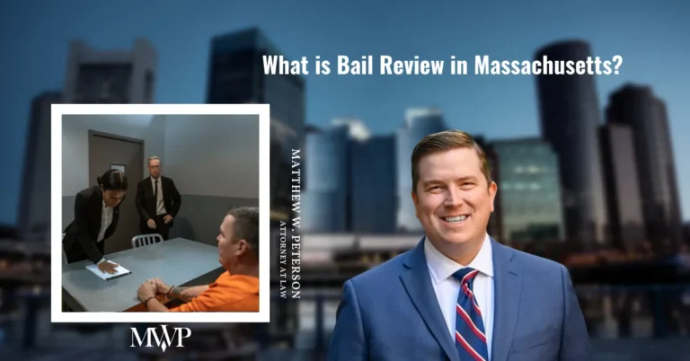 What Is Bail Review in Massachusetts? | Criminal Defense Attorney in Boston Massachusetts | The Law Office of Matthew Peterson