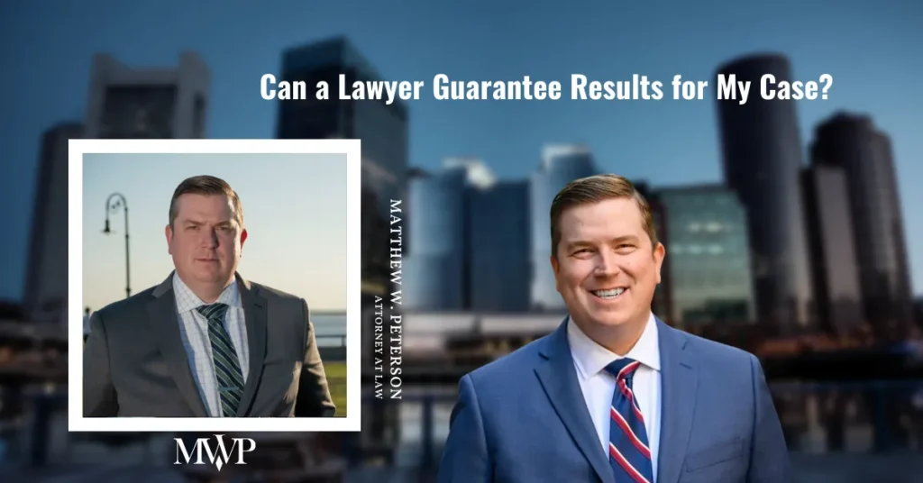 Can a Lawyer Guarantee Results for My Case? | Criminal Defense Attorney in Boston MA | The Law Office of Matthew Peterson