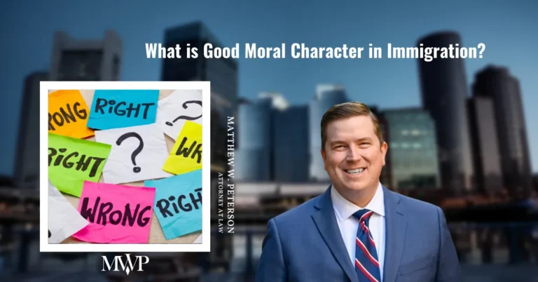 What is Good Moral Character in Immigration? | The Law Office of Matthew Peterson