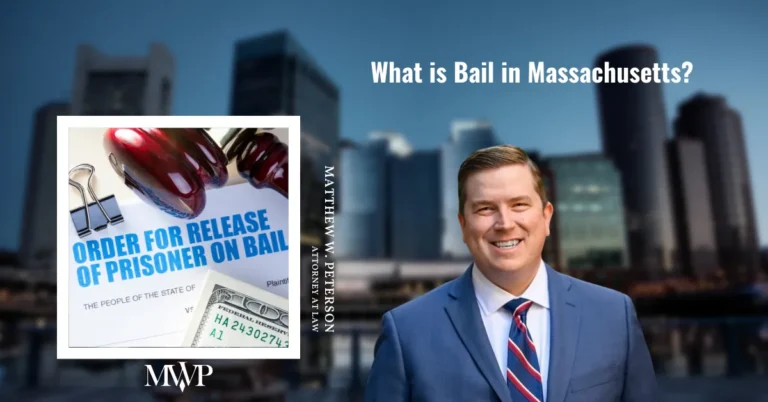 What is Bail in Massachusetts? | The Law Office of Matthew Peterson