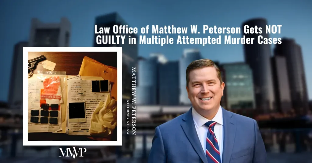 Not Guilty Verdict in Multiple Attempted Murder Case | The Law Office of Matthew W. Peterson