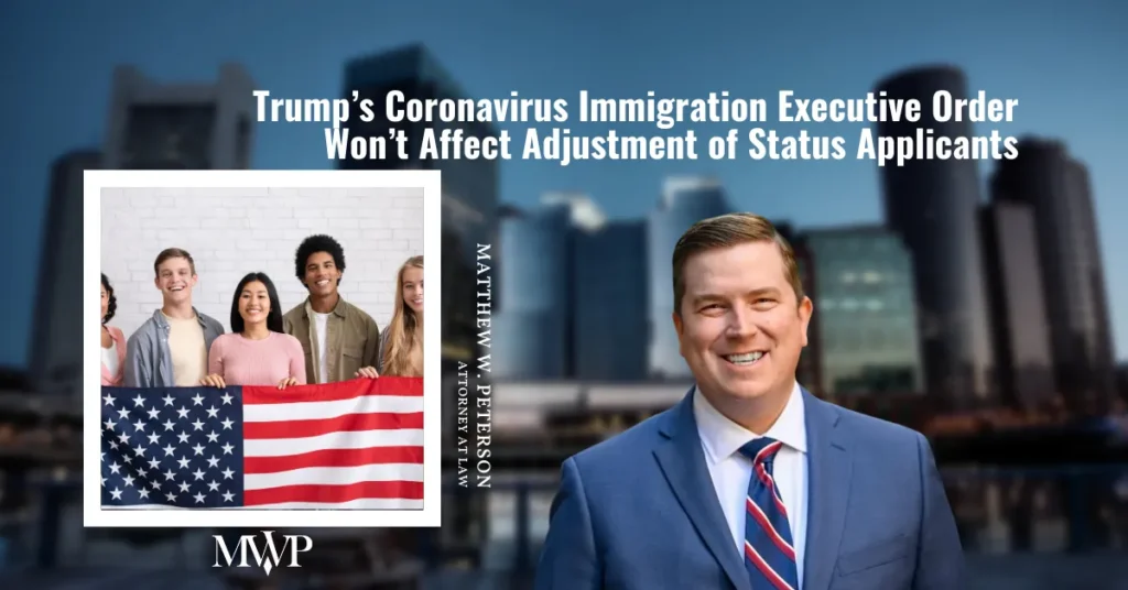 Trump's executive order on immigration due to coronavirus | The Law Office of Matthew Peterson