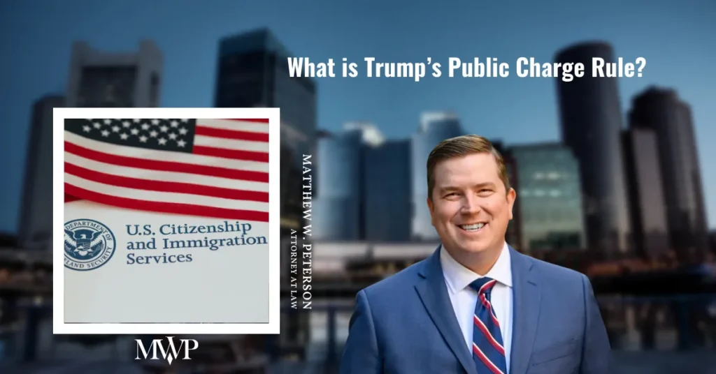 What Is Trump's Public Charge Rule? | The Law Office of Matthew W. Peterson