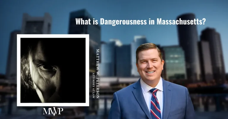 What is Dangerousness Hearings in Massachusetts? | The Law Office of Matthew Peterson