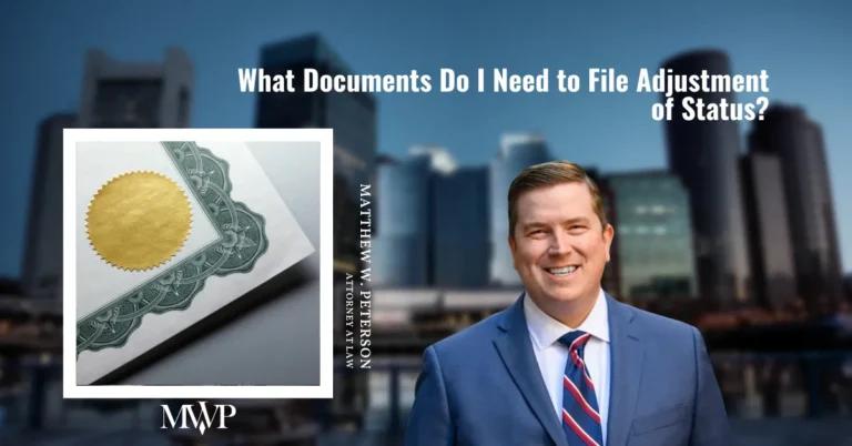 What Documents Needed For Adjustment of Status? | The Law Office of Matthew W. Peterson