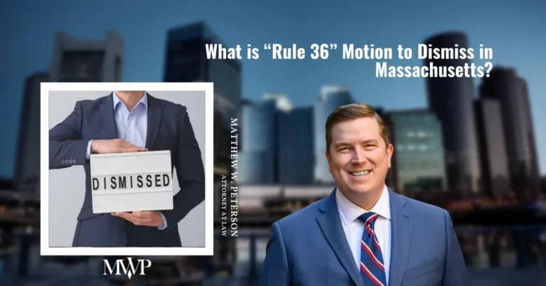 What Is Rule 36 Motion to Dismiss in Massachusetts | The Law Office of Matthew W. Peterson