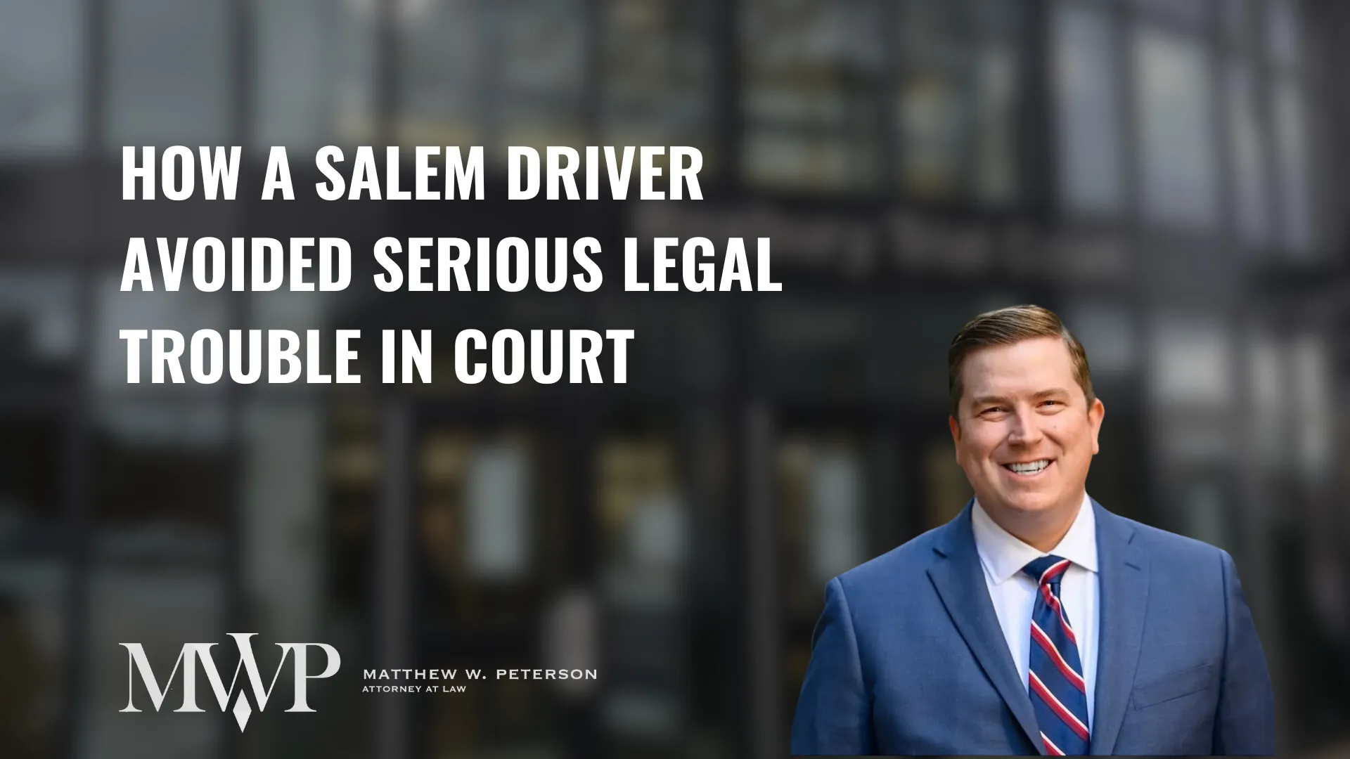 How a Salem Driver Avoided Serious Legal Trouble in Court