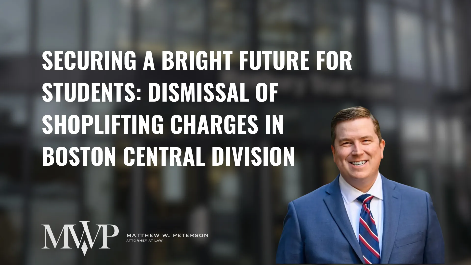 Securing a Bright Future for Students Dismissal of Shoplifting Charges in Boston Central Division