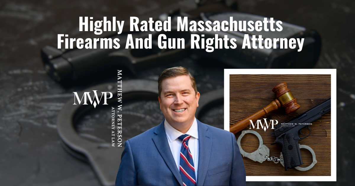 Matthew Peterson Highly Rated Massachusetts Firearms And Gun Rights Attorney