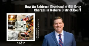 How We Achieved Dismissal of OUI Drug Charges in Woburn District Court Image