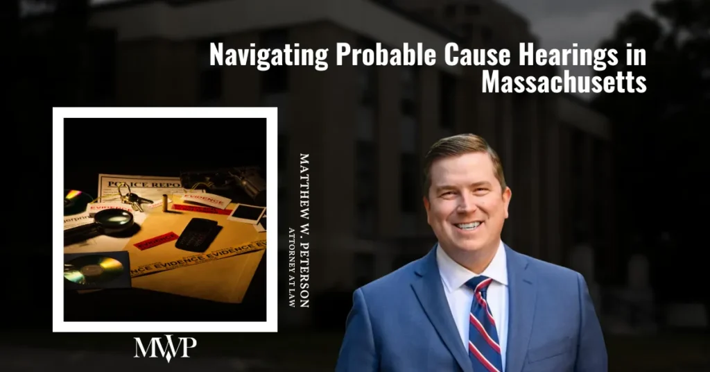 Navigating Probable Cause Hearings in Massachusetts