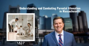 Parental Alienation in Massachusetts | Boston Family Law Attorneys | The Law Office of Matthew Peterson