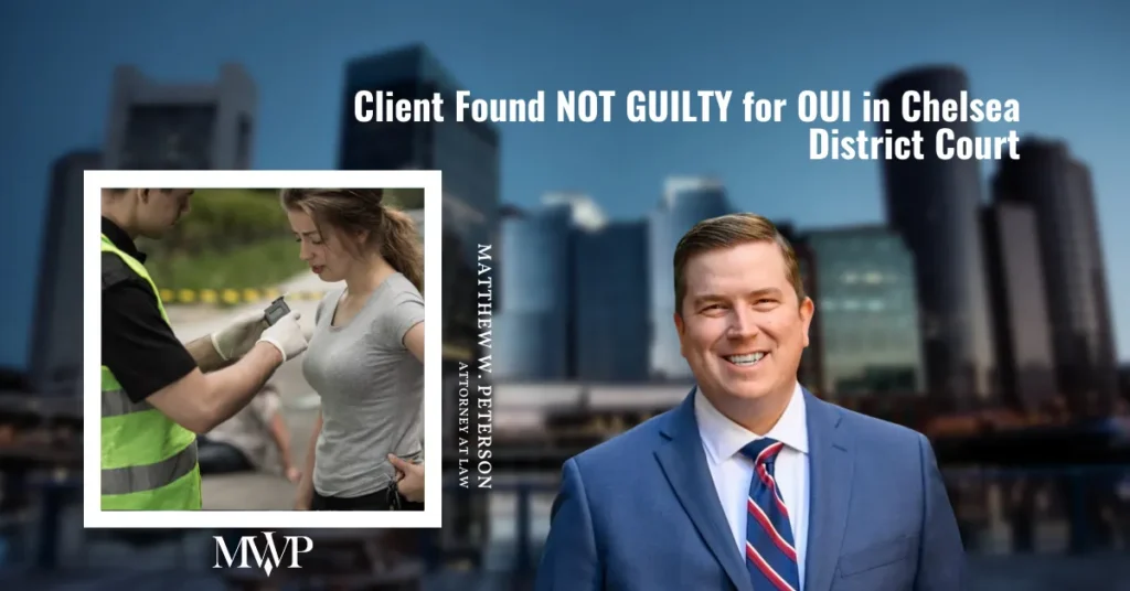OUI Charges Dismissed – How We Won in Chelsea District Court