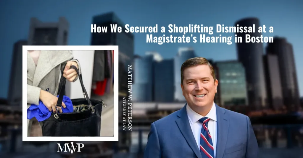Shoplifting Dismissal at a Magistrate's Hearing in Boston
