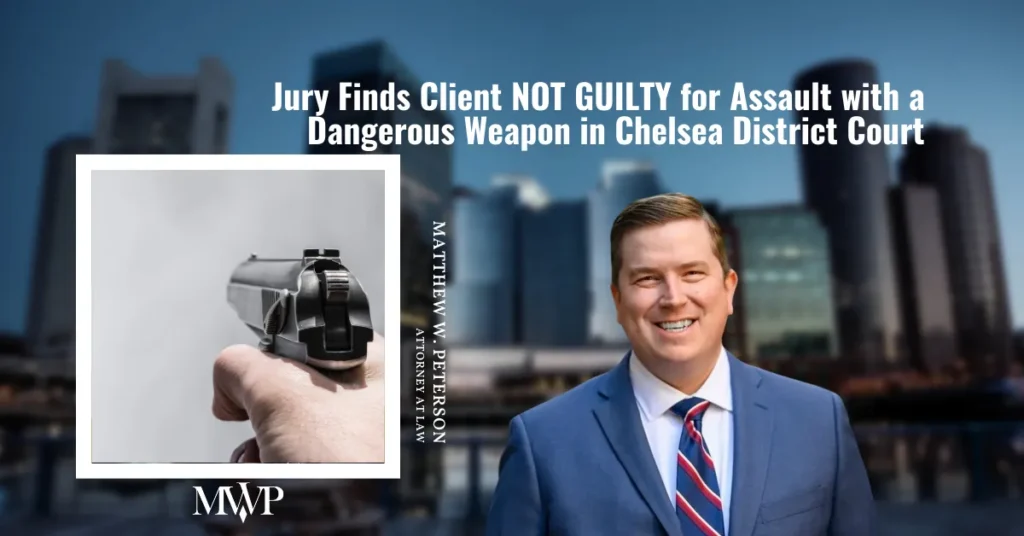 Client of Assault with a Dangerous Weapon Found Not Guilty in Chelsea