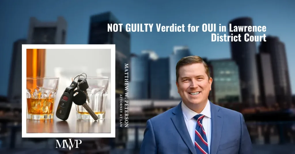 NOT GUILTY Verdict for OUI in Lawrence District Court
