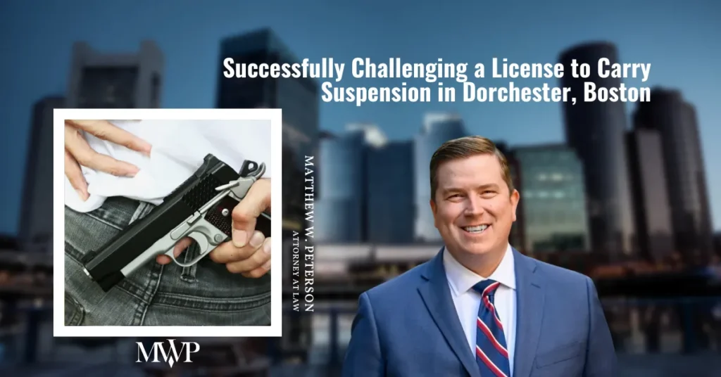 License to Carry Suspension in Dorchester: Successfully Challenged!