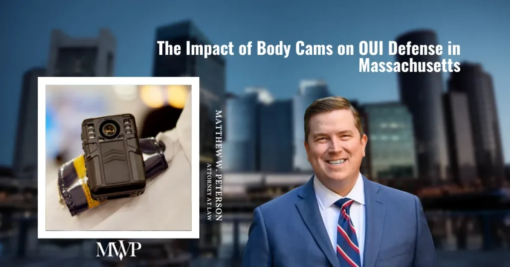 The Impact of Body Cams on OUI Defense in Massachusetts