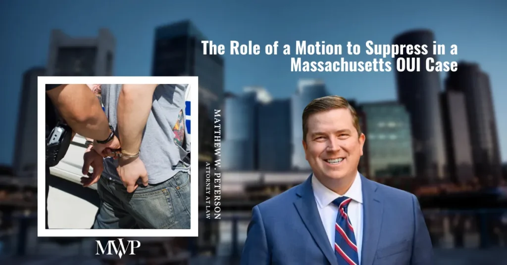 OUI Motion To Suppress In Massachusetts— How Important Is!