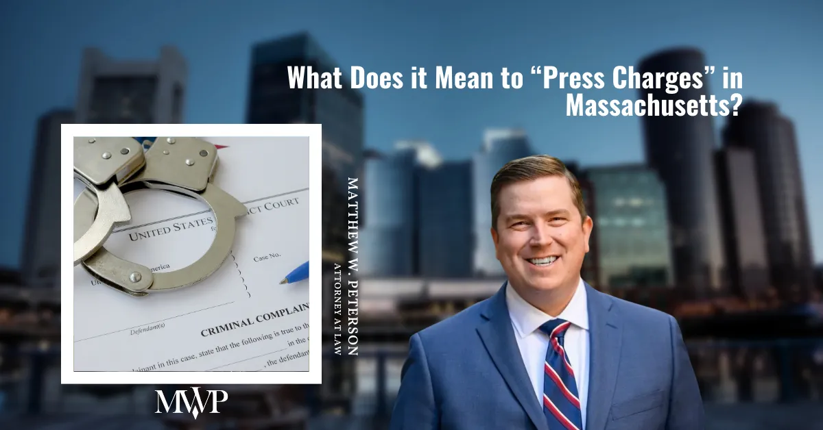 Press Charges Press Charges In Massachusetts: Here's What You Need To Know