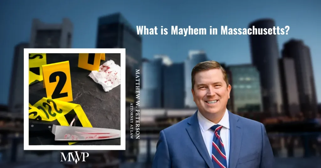 What Is Mayhem in Massachusetts? Understanding the Law & Penalties
