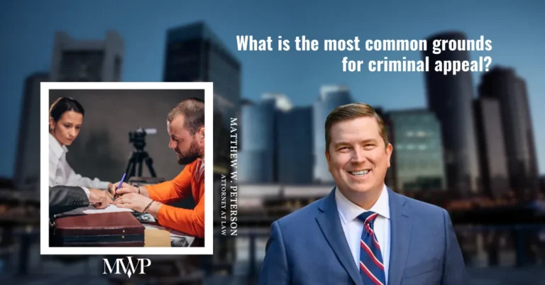 What Are The Most Common Ground for Criminal Appeal? | The Law Office of Matthew W. Peterson