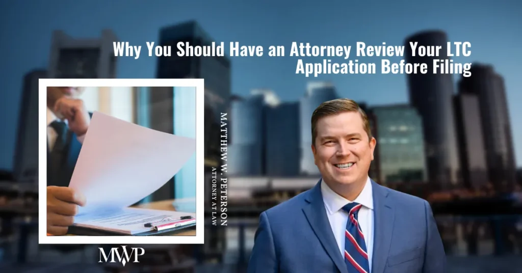Why You Should Have an Attorney Review Your LTC Application Before Filing?