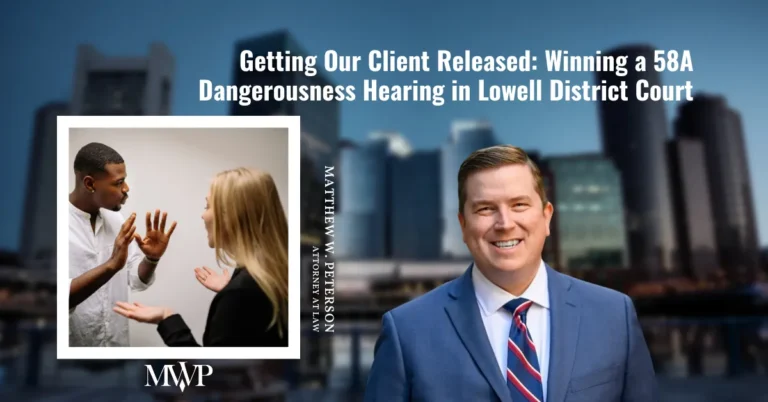 Legal Victory: 58A Dangerousness Hearing in Lowell District Court