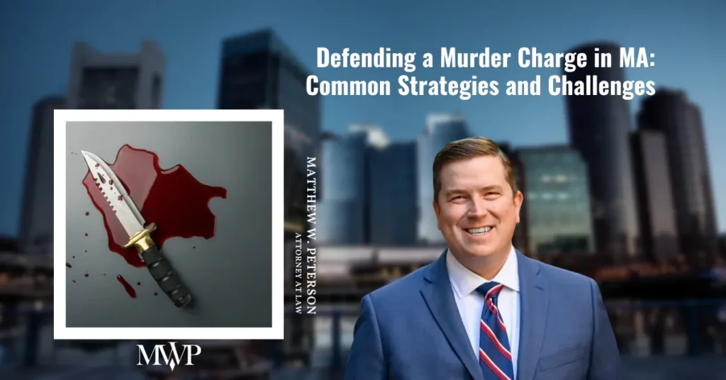 Common Strategies and Challenges in Murder Charges in MA