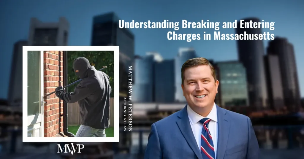 Understanding Breaking In and Entering Charges in Massachusetts