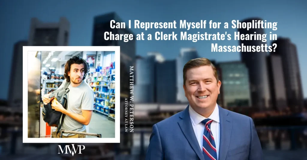 Shoplifting Charge at a Clerk Magistrate's Hearing in Massachusetts: Your Options