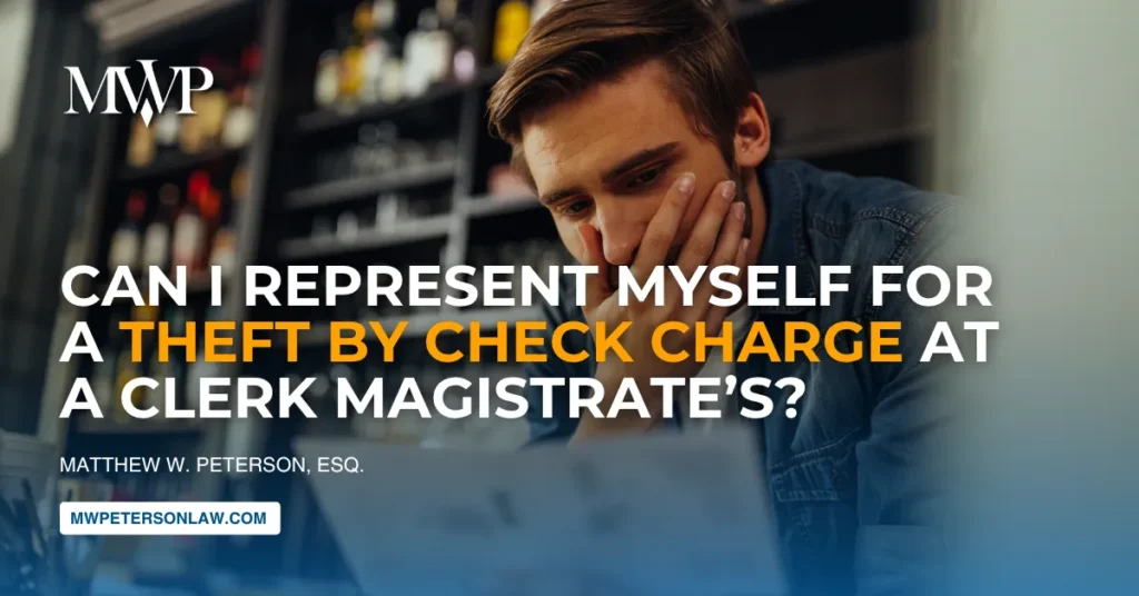 Can I Represent Myself for a Theft Check Charge at a Clerk Magistrate's?