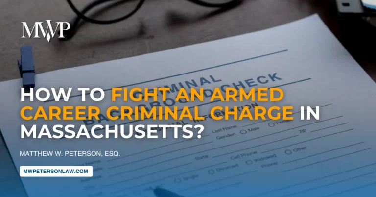 How to Fight an Armed Career Criminal Charge in Massachusetts?