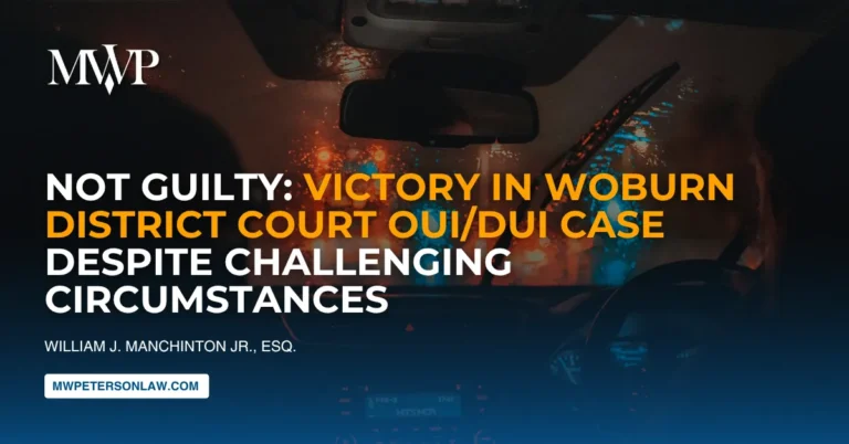 Not Guilty: Victory in Woburn District Court OUI/DUI Case