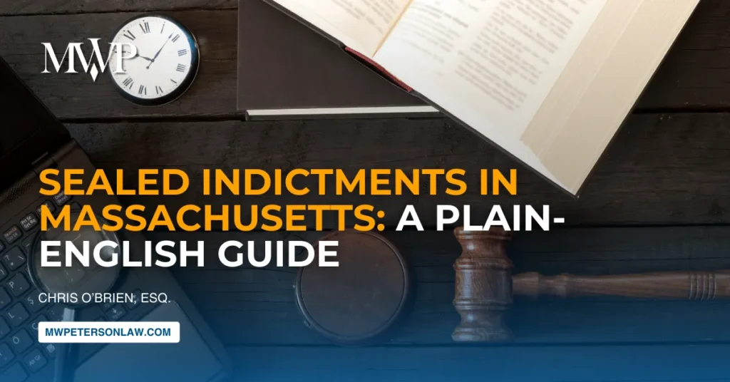 Sealed Indictments in Massachusetts: A Plain-English Guide