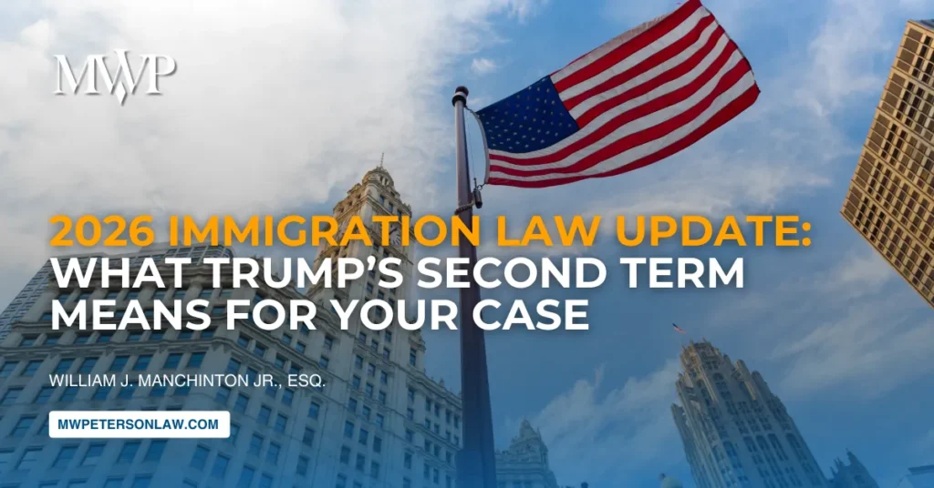 2026 Immigration Law Update: How Trump’s Second Term Could Affect Your Case