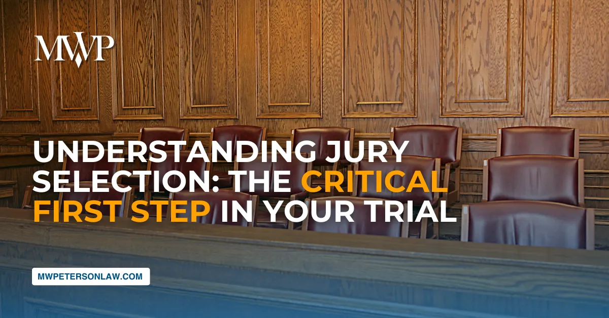 Understanding Jury Selection: The Critical 1st Step In Your Trial