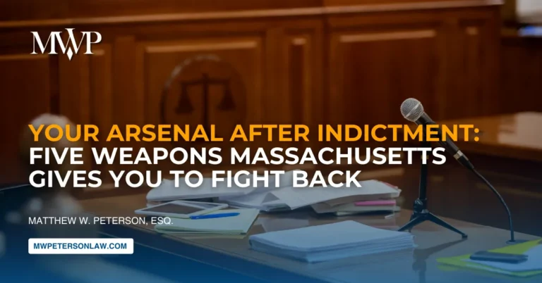 Your Legal Arsenal After Indictment in Massachusetts: 5 Powerful Defense Tools