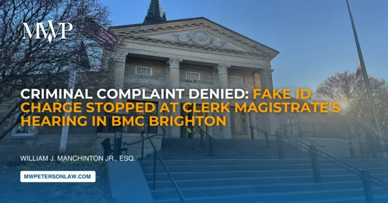 Clerk Magistrate's Hearing in BMC Brighton: Fake ID Charge Stopped